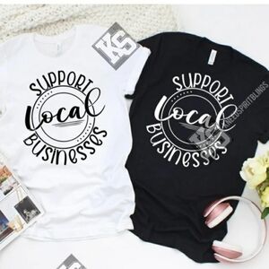 Support Local Businesses‎ Tee
